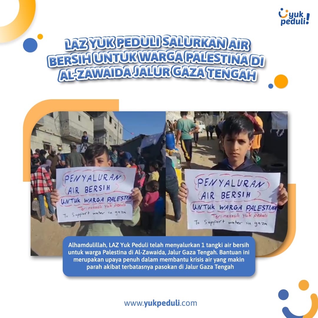 Laz Yuk Peduli Salurkan 1 Tanki Air Bersih Untuk Warga Palestina, di Al-Zaida, Jalur Gaza Tengah.